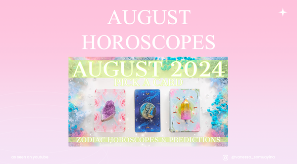 August 2024 Horoscopes (As Seen on YouTube)